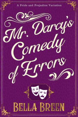 Mr. Darcy’s Comedy of Errors – Wholesome Pride and Prejudice Variation | JAFF